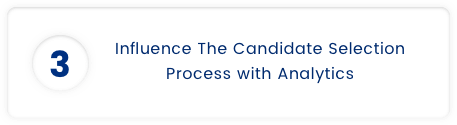 Influence the candidate selection process with analytics